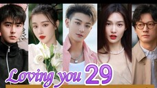 EP.29 LOVING YOU ENG-SUB