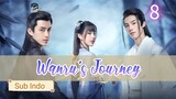 [Sub Indo] Wanru's Journey Eps.8 HD