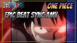Epic Beat Sync Mixed Edit AMV | One Piece