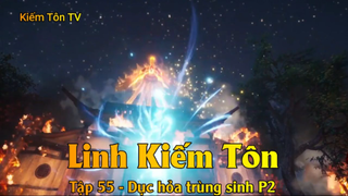 Linh Kiếm Tôn Tập 55 - Dục hỏa trùng sinh P2