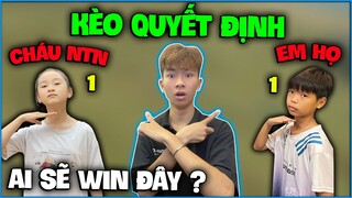 Kèo Quyết Định - Cháu Gái NTN đại chiến 1VS1 với Em Họ , liệu có mang acc về cho NTN ?