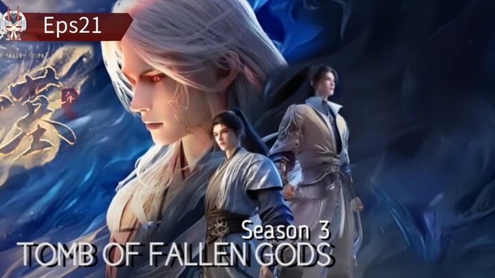 T0mb 0f Fallen G0ds S3 Episode 21 Subtitle Indonesia