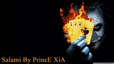 Salami By PrincE XiA