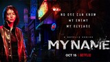 My Name (Season 1) || Episode 1 (2021)
