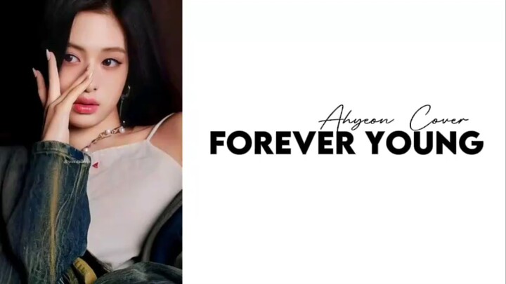 FOREVER YOUNG - AHYEON AI COVER