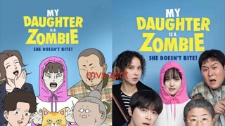 My Daugther Is A Zombie : ENGSUB