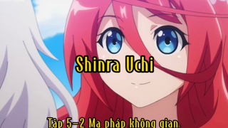 Shinra Uchi_Tập 5-2Ma pháp không gian