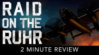 Raid on the Ruhr - 2 Minute Review