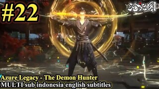 Azure Legacy - The Demon Hunter - Episode 22 Multi Sub Indonesia English Subtitles