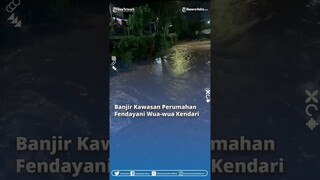 Banjir Kawasan Perumahan Fendayani Wua-wua Kendari