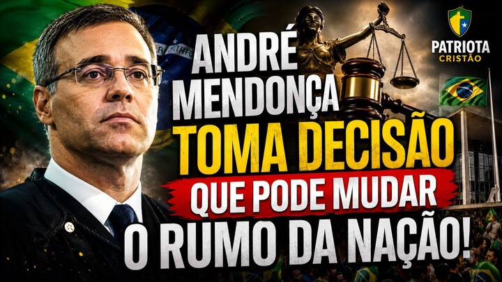 ANDRÉ MENDONÇA TOMA DECISÃO QUE PODE MUDAR O RUMO DA NAÇÃO - Patriota Cristão (1