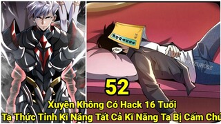 Tập 3 | Xuyên Không  Có Hack | 16 Tuổi Ta Thức Tỉnh Kĩ Năng | Tất Cả Kĩ Năng Ta Bị Cấm Chú