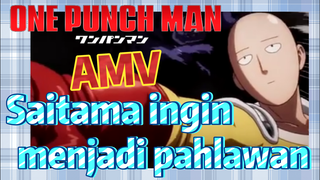 [One Punch Man] AMV | Saitama ingin menjadi pahlawan