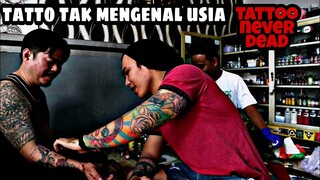 umur hanyalah sebuah angka , TATTOO NEVER DEAD || makan tatto