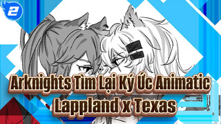 [Arknights Tìm Lại Ký Ức 
Lappland x Texas Animatic ] Tàu Taikou_2