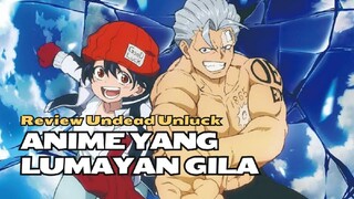 Anime yang Lumayan Gila, Review Undead Unluck