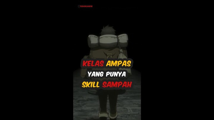 Kelas Ampas Punya Skill Sampah Ternyata Yang Terkuat