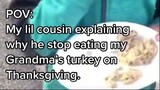 a boy is not going to eat his grandma turkey