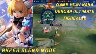 Si imut Nana pake ultimate tigreal?? Bagaimana gameplay nya ??