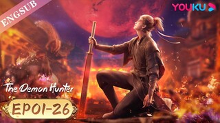 【The Demon Hunter S1】Episodes 01-26 Full | Chinese Ancient Anime Series
