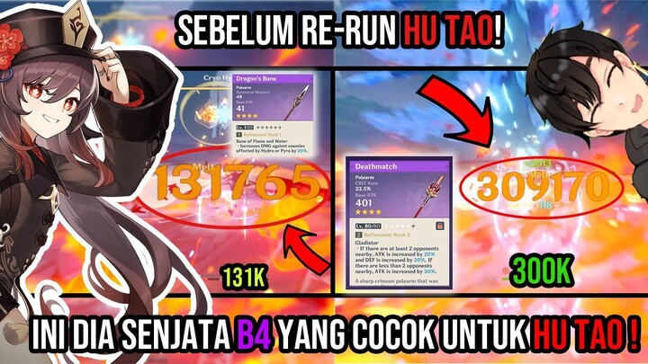 SEBELUM RE-RUN! INI DIA SENJATA B4 YANG COCOK UNNTUK HU TAO - Genshin Impact