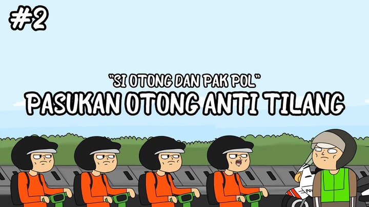 OTONG DAN PAK POL#2 PASUKAN OTONG ANTI TILANG