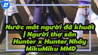 Nước mắt người đã khuất | Người thợ săn Hunter x Hunter Nhảy MikuMiku MMD_2