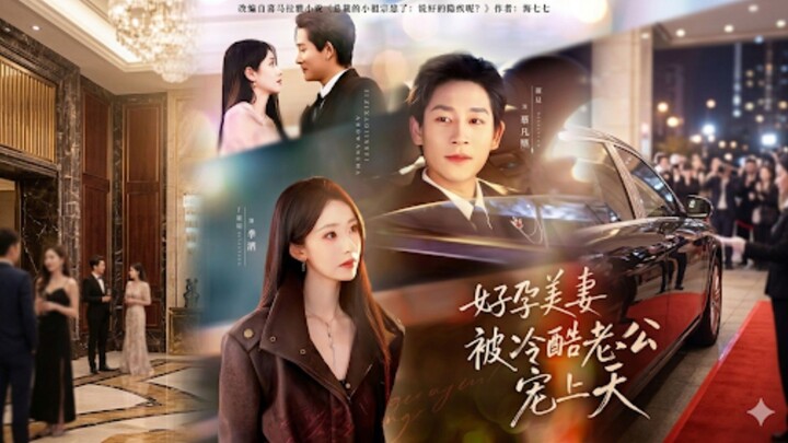 The Pregnant Wife Is Pampered By Her Cold Husband | Hao Yun Mei Qi Bei Lengku Laogong Chon