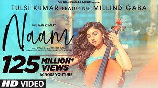 Naam Official Video | Tulsi Kumar Feat. Millind Gaba | Jaani |Nirmaan,Arvindr Khaira | Bhushan Kumar