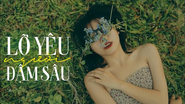 (MV Official) Cánh Hoa Tàn Tình Tan... Lỡ Yêu Người Đậm Sâu / Lofi Chill Slowed Hot TikTok 2022