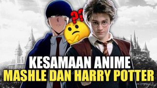 KESAMAAN ANTARA ANIME MASHLE DAN HARRY POTTER?🤔