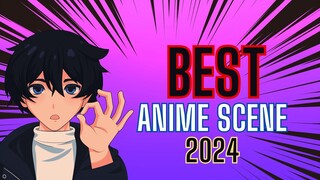 BEST ANIME SCENE 2024