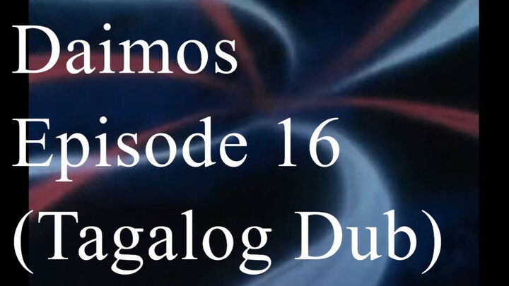 Daimos Episode 16 (Tagalog Dub)