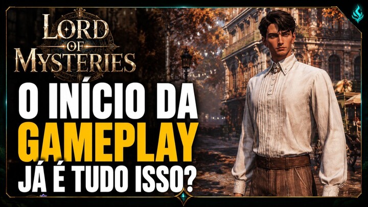 LORD OF MYSTERIES: PRIMEIRO BOSS + INÍCIO DA GAMEPLAY