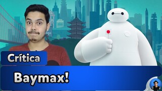 BAYMAX! (1° Temporada: 2022) - Crítica