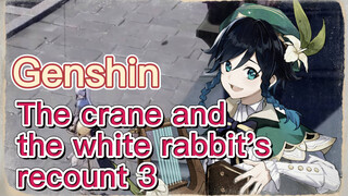 The crane and the white rabbit's recount 3