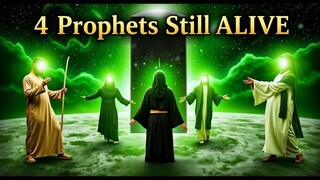 4 Prophets Who Still Alive Today According Islam الترجمة العربية