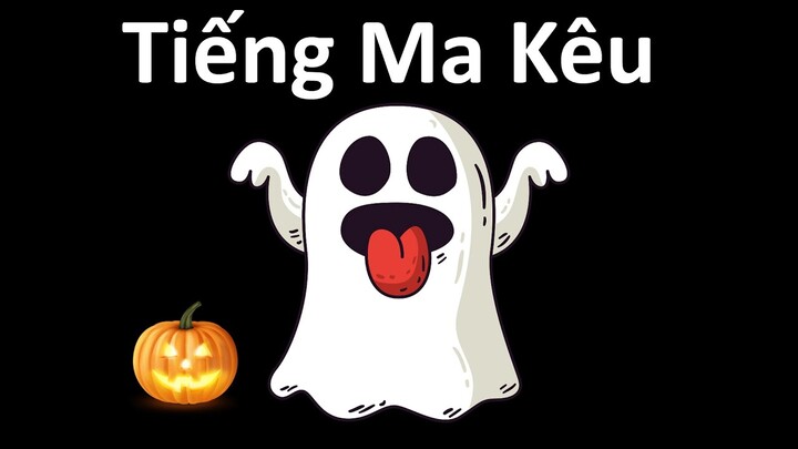 Tiếng ma kêu, tiếng ma hú (troll), con ma và tiếng ma troll halloween