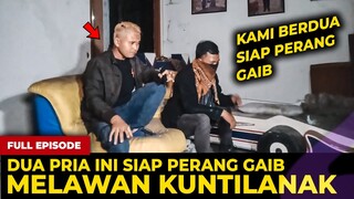 🔴1667- FULL EPISODE ! DUA PRIA INI PERANG GAIB MELAWAN KUNTILANAK JEPANG