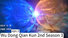 Wu Dong Qian Kun 2nd Season 3. eps.1