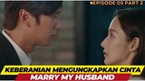 Keberanian Menyatakan Cinta - Marry My Husband Episode 05 Part 2 (End)