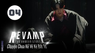 Tập 4| Chuyện Chưa Kể Về Kẻ Bất Tử - Revamp the Undead Story (Prem Warut, Boun Noppanut,...).