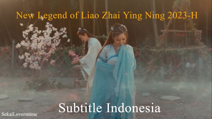New Legend of Liao Zhai Ying Ning 2023-H Subtitle Indonesia