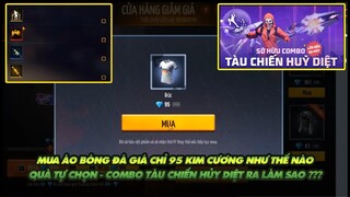Free Fire| Combo tàu vũ trụ hủy diệt - Mua áo bóng đá giá chỉ 95 kc như thế nào ?