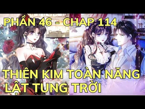 Phần 46 - THIÊN KIM TOÀN NĂNG LẬT TUNG TRỜI | Review Truyện Tranh Hay | Bảo Ngọc Suri