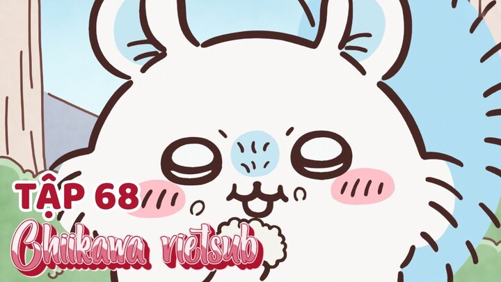 Chiikawa vietsub Tập 68. Ngọt/ Đáng Yêu Tự Nhiên