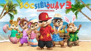 Alvin and the Chipmunks 3 (Sóc Siêu Wuậy 3) : Chuyến Phiếu Lưu Trên Đảo Hoang