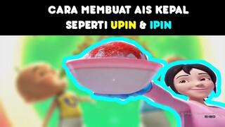 Cara Membuat Ais Kepal Seperti Upin & Ipin