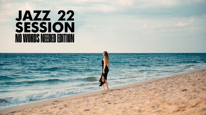 Jazz Session vol.22 (No words needed edition) #jazz