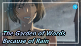 [The Garden of Words] I Come for You Because of Rain_1